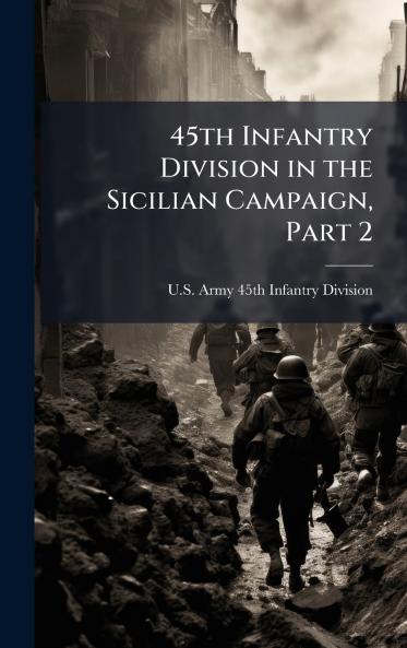 45th Infantry Division in the Sicilian Campaign Part 2