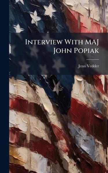 Interview With MAJ John Popiak