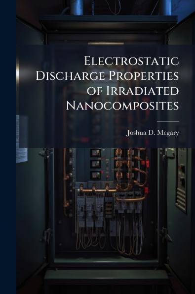 Electrostatic Discharge Properties of Irradiated Nanocomposites