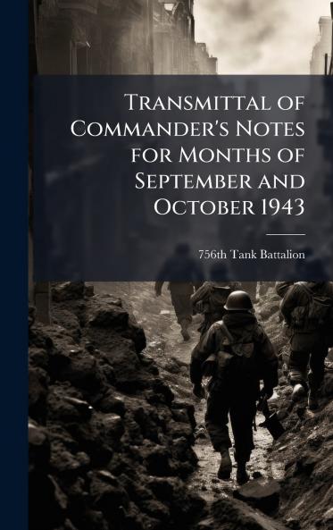 Transmittal of Commander's Notes for Months of September and October 1943