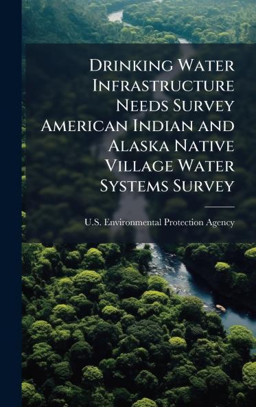 Drinking Water Infrastructure Needs Survey American Indian and Alaska Native Village Water Systems Survey