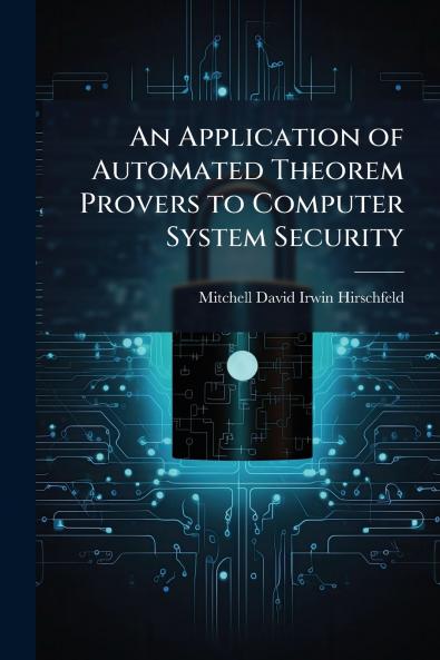 An Application of Automated Theorem Provers to Computer System Security