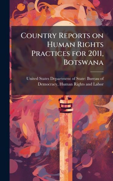 Country Reports on Human Rights Practices for 2011 Botswana