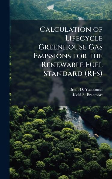 Calculation of Lifecycle Greenhouse Gas Emissions for the Renewable Fuel Standard (RFS)