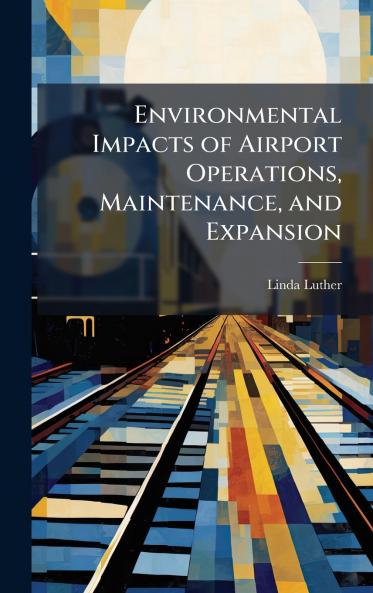 Environmental Impacts of Airport Operations Maintenance and Expansion