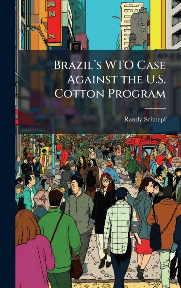 Brazilâs WTO Case Against the U.S. Cotton Program
