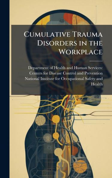 Cumulative Trauma Disorders in the Workplace