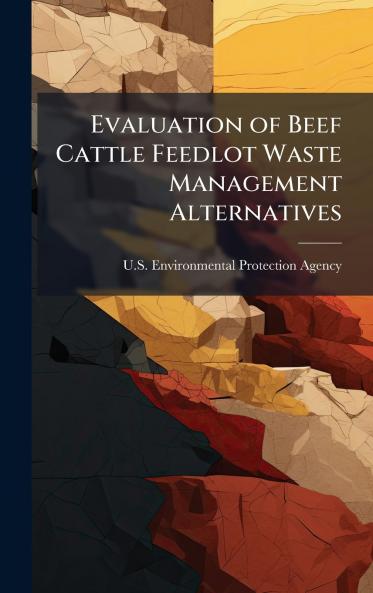 Evaluation of Beef Cattle Feedlot Waste Management Alternatives