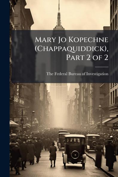 Mary Jo Kopechne (Chappaquiddick) Part 2 of 2
