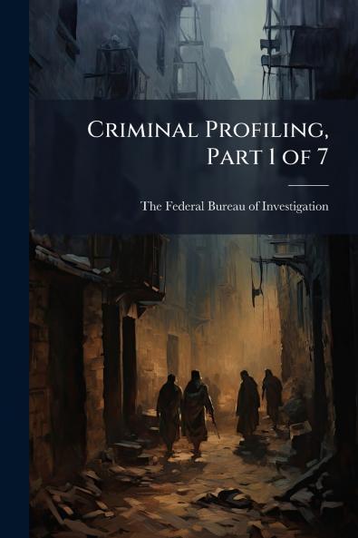 Criminal Profiling Part 1 of 7