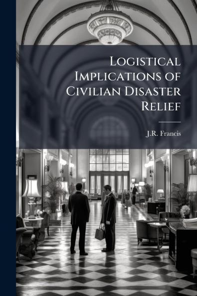 Logistical Implications of Civilian Disaster Relief