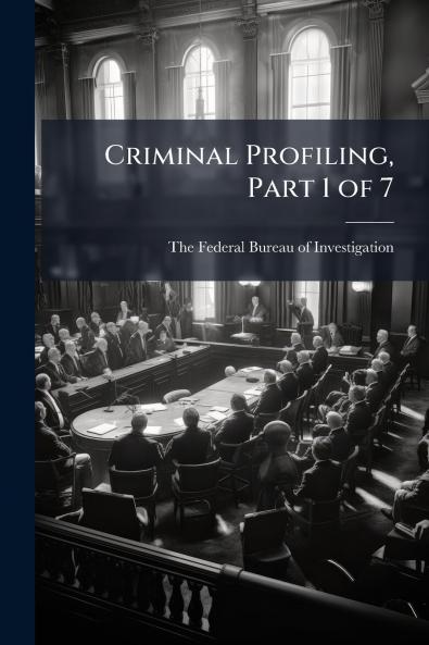 Criminal Profiling Part 1 of 7