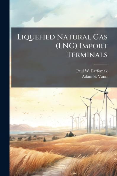 Liquefied Natural Gas (LNG) Import Terminals