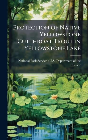 Protection of Native Yellowstone Cutthroat Trout in Yellowstone Lake