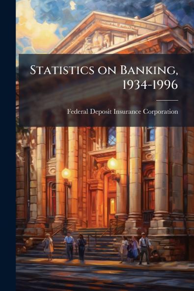 Statistics on Banking 1934-1996