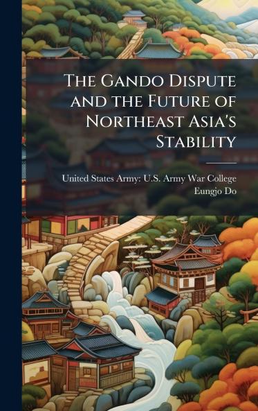 The Gando Dispute and the Future of Northeast Asia's Stability