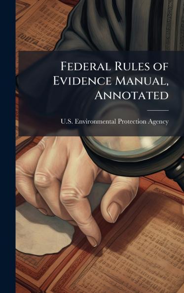 Federal Rules of Evidence Manual Annotated