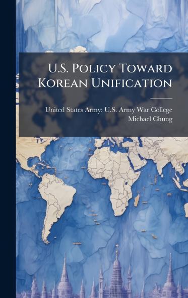 U.S. Policy Toward Korean Unification
