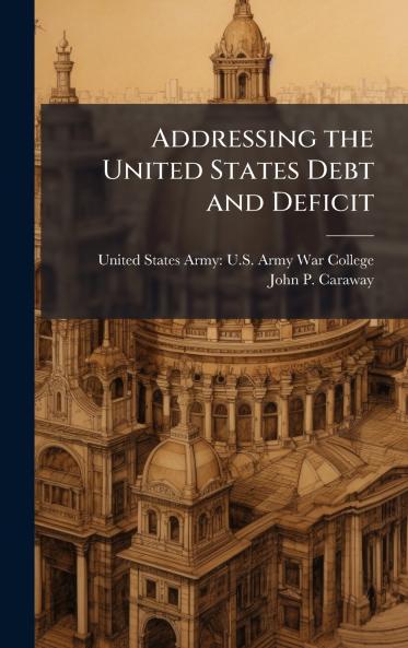 Addressing the United States Debt and Deficit