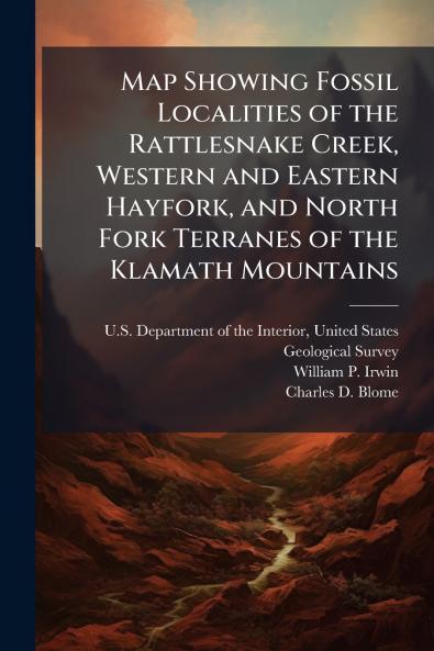 Map Showing Fossil Localities of the Rattlesnake Creek Western and Eastern Hayfork and North Fork Terranes of the Klamath Mountains