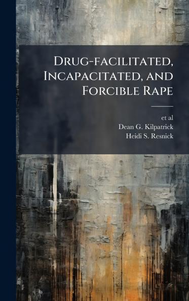Drug-facilitated Incapacitated and Forcible Rape