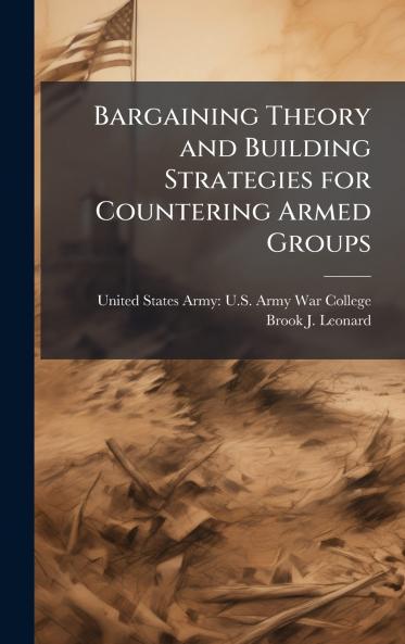 Bargaining Theory and Building Strategies for Countering Armed Groups