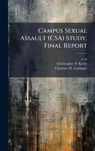 Campus Sexual Assault (CSA) Study Final Report