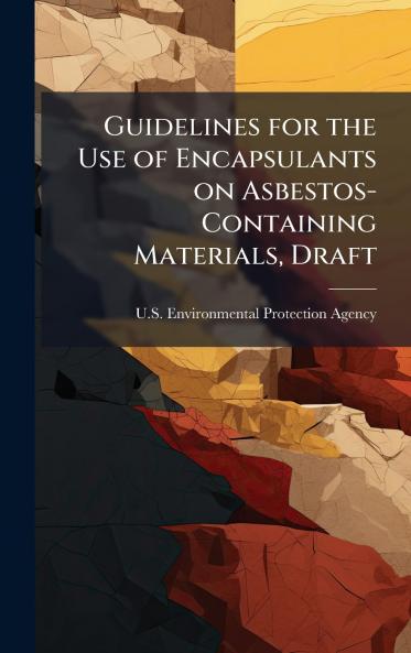 Guidelines for the Use of Encapsulants on Asbestos-Containing Materials Draft