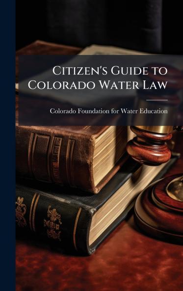Citizen's Guide to Colorado Water Law