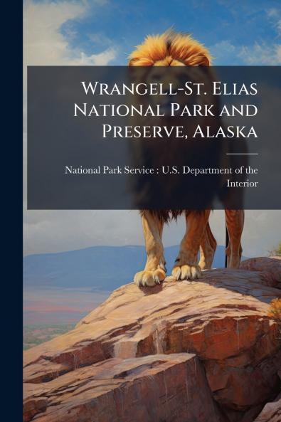 Wrangell-St. Elias National Park and Preserve Alaska