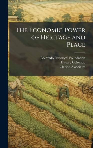 The Economic Power of Heritage and Place