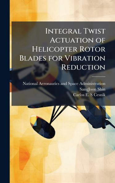 Integral Twist Actuation of Helicopter Rotor Blades for Vibration Reduction