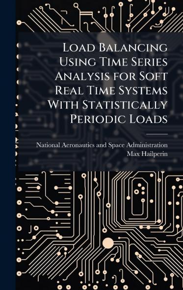 Load Balancing Using Time Series Analysis for Soft Real Time Systems With Statistically Periodic Loads
