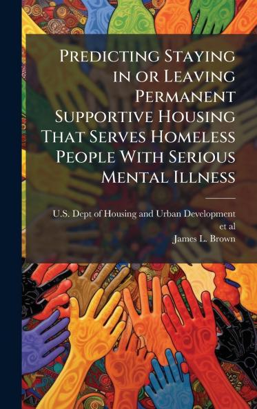 Predicting Staying in or Leaving Permanent Supportive Housing That Serves Homeless People With Serious Mental Illness