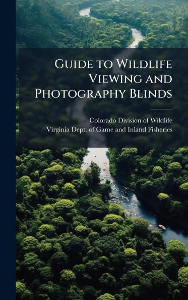 Guide to Wildlife Viewing and Photography Blinds