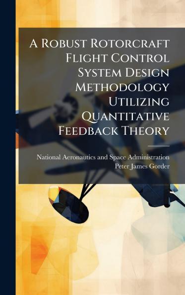 A Robust Rotorcraft Flight Control System Design Methodology Utilizing Quantitative Feedback Theory