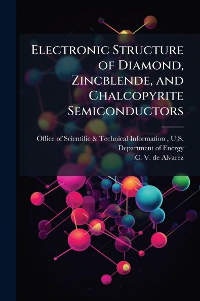 Electronic Structure of Diamond Zincblende and Chalcopyrite Semiconductors