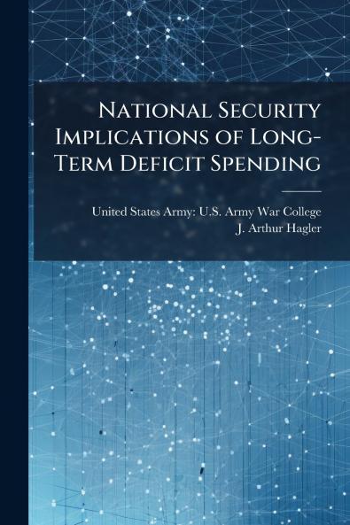 National Security Implications of Long-Term Deficit Spending
