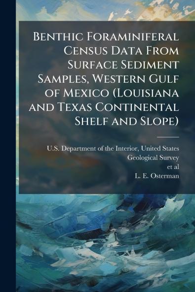 Benthic Foraminiferal Census Data From Surface Sediment Samples Western Gulf of Mexico (Louisiana and Texas Continental Shelf and Slope)