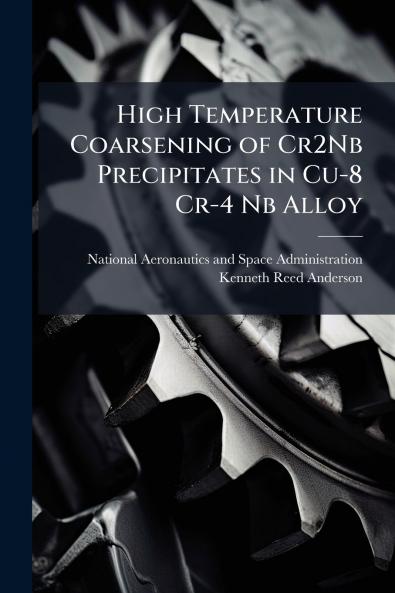 High Temperature Coarsening of Cr2Nb Precipitates in Cu-8 Cr-4 Nb Alloy