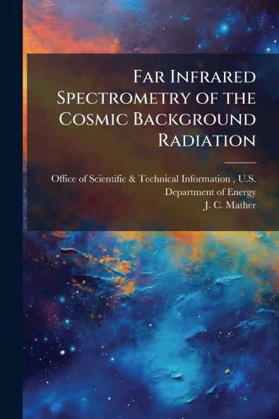 Far Infrared Spectrometry of the Cosmic Background Radiation