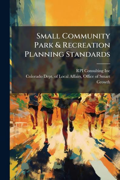 Small Community Park & Recreation Planning Standards