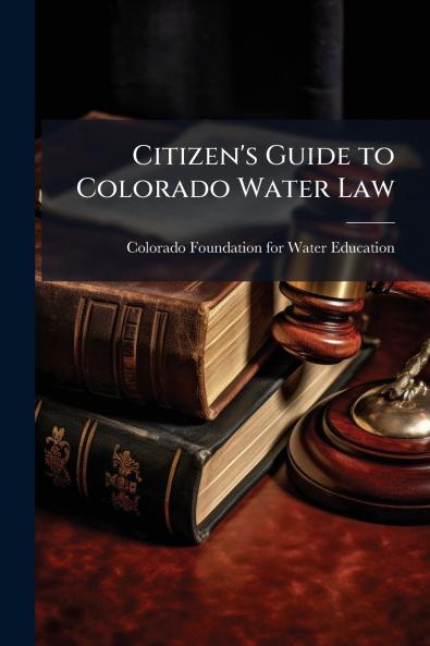 Citizen's Guide to Colorado Water Law
