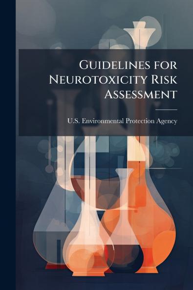 Guidelines for Neurotoxicity Risk Assessment