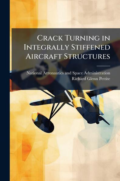 Crack Turning in Integrally Stiffened Aircraft Structures