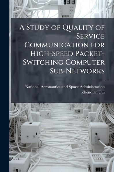 A Study of Quality of Service Communication for High-Speed Packet-Switching Computer Sub-Networks
