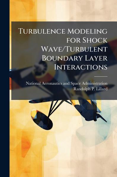 Turbulence Modeling for Shock Wave/Turbulent Boundary Layer Interactions