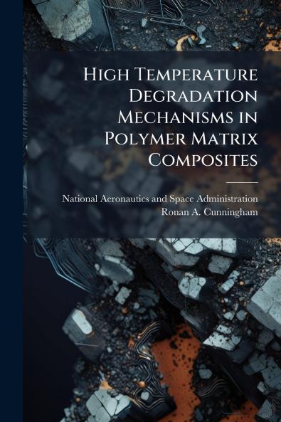 High Temperature Degradation Mechanisms in Polymer Matrix Composites