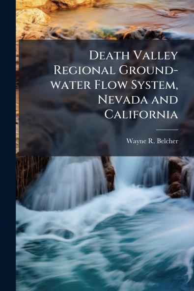 Death Valley Regional Ground-water Flow System Nevada and California