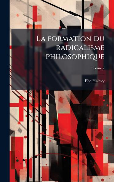 La formation du radicalisme philosophique